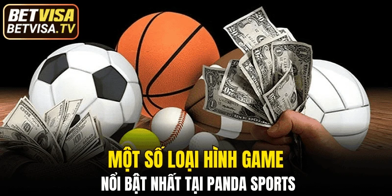 Một số loại hình game nổi bật nhất tại Panda Sports