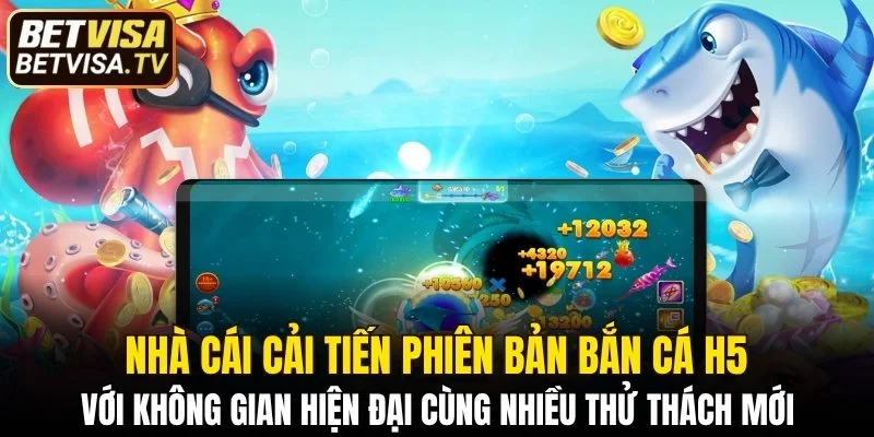 Phiên bản bắn cá H5 với không gian hiện đại