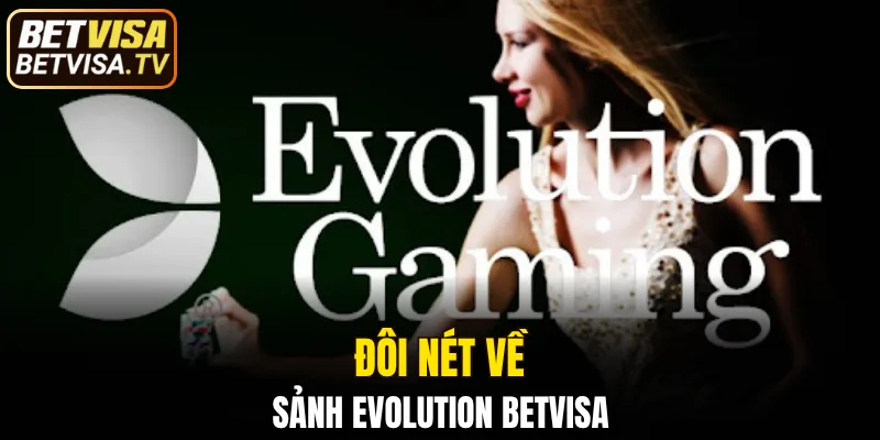 Sảnh Evolution BETVISA - Không gian giải trí cực uy tín